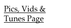 Pics, Vids & Tunes Page
